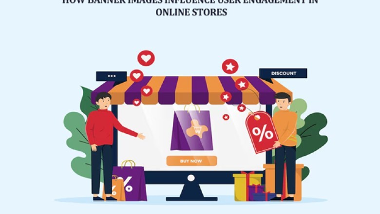 How Banner Images Influence User Engagement in Online Stores
