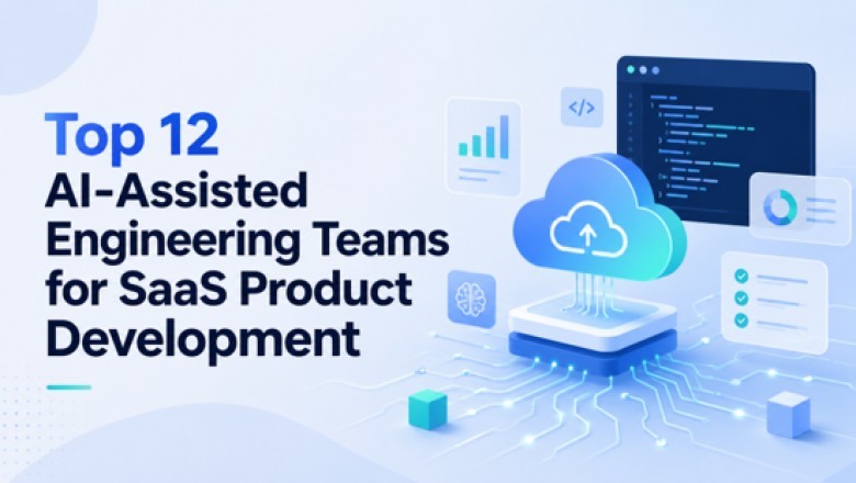 Top 12 AI-Assisted Engineering Teams for SaaS Product Development